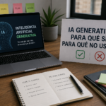 IA GENERATIVA: PARA QUÉ SÍ Y PARA QUÉ NO USARLA